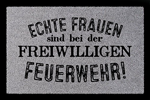 Interluxe FUSSMATTE Türvorleger ECHTE Frauen SIND BEI DER FREIWILLIGEN Feuerwehr Hobby Hellgrau von Interluxe