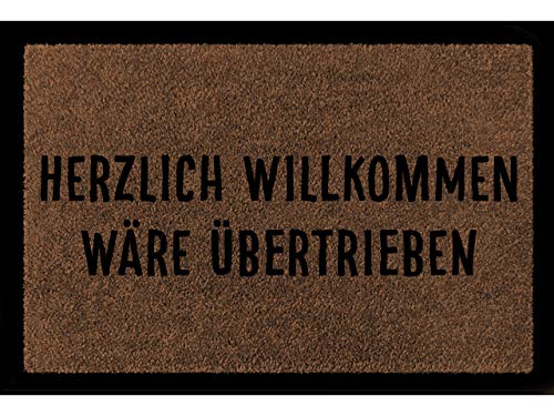 Interluxe Fußmatte mit Spruch - HERZLICH WILLKOMMEN WÄRE ÜBERTRIEBEN - 40x60cm witzige Fussmatte als Geschenk oder Dekomatte im Eingangsbereich (Braun) von Interluxe