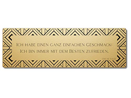 Interluxe Gold Metallschild - Ich Habe einen ganz einfachen Geschmack - luxuriöses Schild mit Zitat von Oscar Wilde Interluxe Gold Metallschild - Ich Habe einen ganz einfachen Geschmack - luxuriöses Schild mit Zitat von Oscar Wilde von Interluxe
