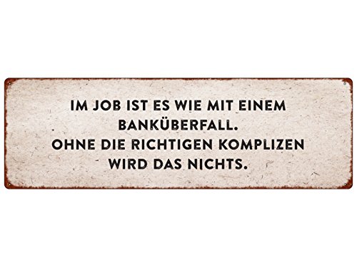 Interluxe METALLSCHILD Blechschild IM JOB IST ES WIE MIT EINEM BANKÜBERFALL Arbeitskollegen Freunde von Interluxe