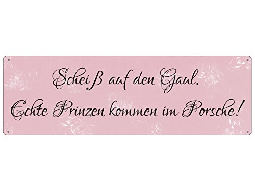 Interluxe METALLSCHILD Blechschild Scheiss AUF DEN GAUL ECHTE Prinzen KOMMEN IM Porsche Interluxe METALLSCHILD Blechschild Scheiss AUF DEN GAUL ECHTE Prinzen KOMMEN IM Porsche von Interluxe