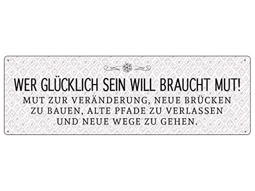 Interluxe METALLSCHILD Blechschild WER GLÜCKLICH SEIN WILL BRAUCHT MUT Veränderung Brücken Pfade von Interluxe