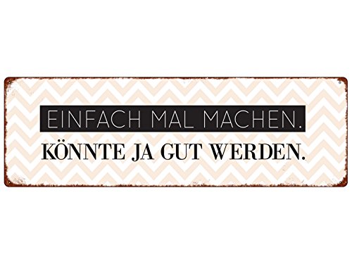 Interluxe Schild aus Metall mit Spruch METALLSCHILD Blechschild EINFACH MAL MACHEN, KÖNNTE JA GUT WERDEN Motivation Interluxe Schild aus Metall mit Spruch METALLSCHILD Blechschild EINFACH MAL MACHEN, KÖNNTE JA GUT WERDEN Motivation von Interluxe