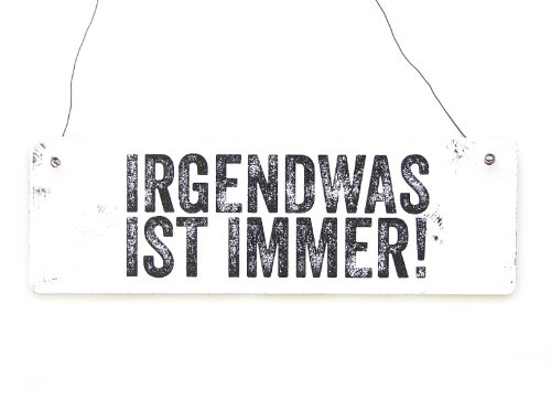 Interluxe Shabby Vintage Schild Türschild IRGENDWAS IST Immer Dekoschild mit lustigem Spruch Holzschild von Interluxe