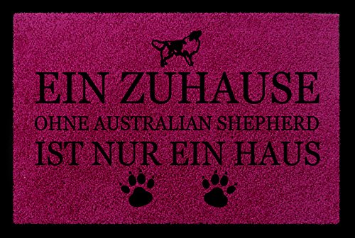 Interluxe TÜRMATTE Fußmatte EIN ZUHAUSE OHNE [ Australian Shepherd ] Hund Viele Farben Fuchsia von Interluxe