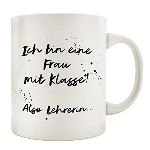 Tasse Kaffeetasse mit Spruch Ich bin eine Frau mit Klasse. Also Lehrerin Schule witzig lustig Abschlussgeschenk Teetasse Bürotasse von Interluxe