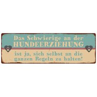 Lustiges Schild Aus Metall - Das Schwierige An Der Hundeerziehung Hund Lustiger Spruch Metallschild Dekoschild Lustiges Schild Aus Metall - Das Schwierige An Der Hundeerziehung Hund Lustiger Spruch Metallschild Dekoschild von Interluxe