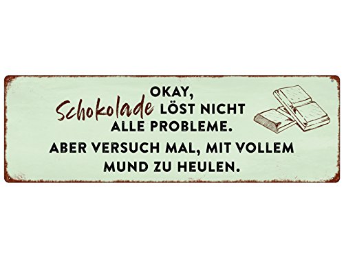 Interluxe METALLSCHILD Blechschild OKAY Schokolade LÖST Nicht ALLE Probleme Liebeskummer Aufmunterung von Interluxe
