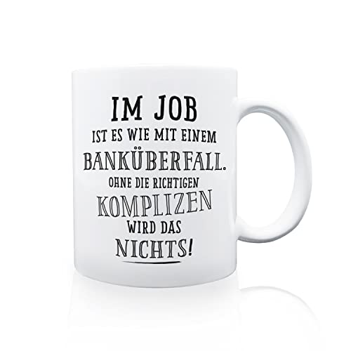 Tasse Kaffeebecher - Im Job ist es wie mit einem Banküberfall - Bürotasse mit witzigem Spruch Mitbringsel für Kollegen Freunde Familie Kollegin Team Chef von Interluxe