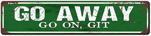 Go Away Go On Git Schild Neuheit Go Away Go On Git Dekor Go Away Go On Git Straßenschild Wandkunst Dekor für Zuhause Bauernhaus Bar Cafe Man Cave 40 x 10 cm von IskadO