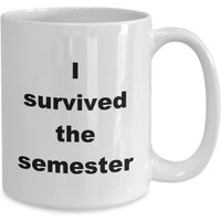 College-studenten-Geschenk-Tasse, Ich Habe Das Semester Überlebt von JDMCREATIVEMUGS