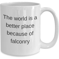 Falknerei Geschenk, Geschenkbecher Für Hobbyisten, Geburtstagsgeschenk, Weihnachtsgeschenk, Die Welt Ist Ein Besserer Ort Wegen Der von JDMCREATIVEMUGS