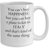 Italien-Geschenke, Italien-Kaffeebecher, Sie Können Kein Glück Kaufen, Aber Ein Flugticket Nach Italien von JDMCREATIVEMUGS