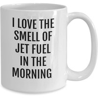 Pilot Lustige Tasse, Geschenk, Kaffeetasse, Ich Liebe Den Geruch Von Jet Petroleum von JDMCREATIVEMUGS