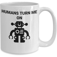Roboter Geschenke, Geschenk Für Liebhaber, Lustige Kaffeetasse, Menschen Turn Me On, Weihnachtsgeschenk, Geburtstagsgeschenk, Ihn, Sie von JDMCREATIVEMUGS