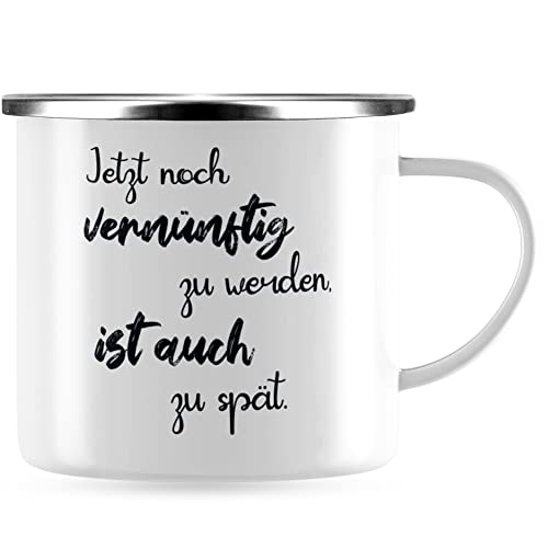 JUNIWORDS Emaille-Tasse, Jetzt noch vernünftig zu Werden, ist auch zu spät, Silberner Tassenrand (1008807) von JUNIWORDS