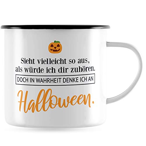 JUNIWORDS Emaille-Tasse, Sieht vielleicht so aus, als würde ich dir zuhören. Doch in Wahrheit denke ich an Halloween (1001402), Schwarzer Tassenrand von JUNIWORDS