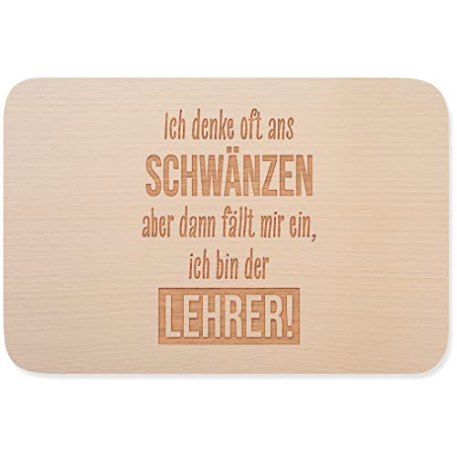 JUNIWORDS Frühstücksbrettchen, Ich denke oft ans Schwänzen, aber dann fällt mir ein, ich bin der Lehrer!, Holzbrett Frühstücksbrett Holzbrettchen (1008155) von JUNIWORDS