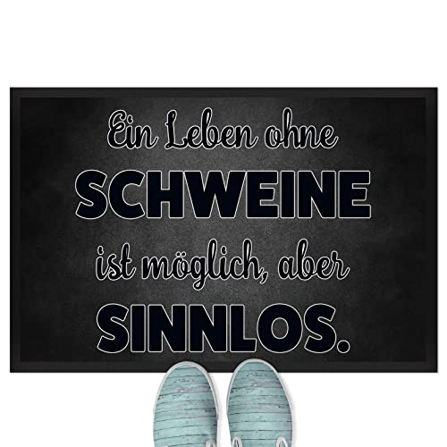 JUNIWORDS Fußmatte, EIN Leben ohne Schweine ist möglich, Aber sinnlos, 60 x 40 cm, mit Gummirand (1009707) von JUNIWORDS