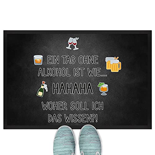 JUNIWORDS Fußmatte, EIN Tag ohne Alkohol ist wie Hahaha. Woher soll ich das wissen?, 60 x 40 cm, mit Gummirand von JUNIWORDS