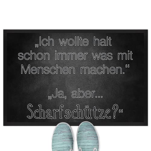 JUNIWORDS Fußmatte, Ich wollte Halt Schon Immer was mit Menschen Machen. Ja, Aber Scharfschütze?, 60 x 40 cm, mit Gummirand von JUNIWORDS