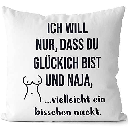 JUNIWORDS Kissen, Ich Will nur, DASS du glücklich bist und naja, vielleicht EIN bisschen nackt, 40 x 40 cm, 2-farbig, Weiß-Dunkelrot von JUNIWORDS