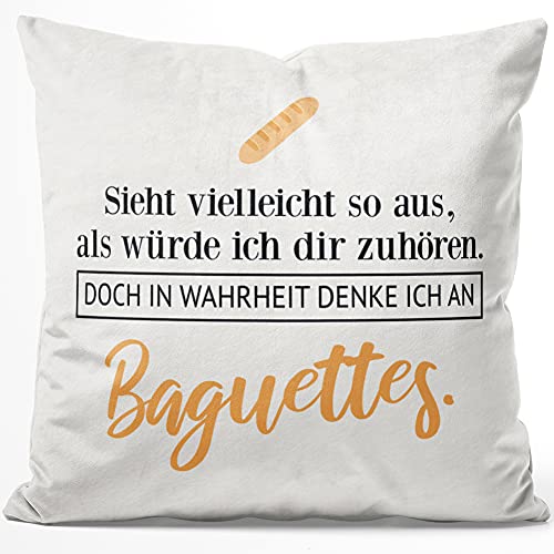 JUNIWORDS Kissen, Sieht vielleicht so aus, als würde ich dir zuhören. Doch in Wahrheit denke ich an Baguettes (1001604), 40 x 40 cm, Flauschig Samtweich Weich von JUNIWORDS