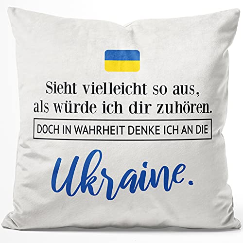 JUNIWORDS Kissen, Sieht vielleicht so aus, als würde ich dir zuhören. Doch in Wahrheit denke ich an die Ukraine (1001332), 40 x 40 cm, Flauschig Samtweich Weich von JUNIWORDS