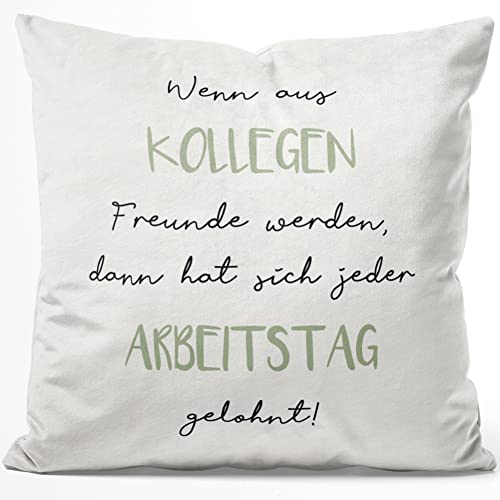 JUNIWORDS Kissen, Wenn aus Kollegen Freunde Werden, dann hat Sich jeder Arbeitstag gelohnt!, 40 x 40 cm, Flauschig Samtweich Weich (1008199) von JUNIWORDS