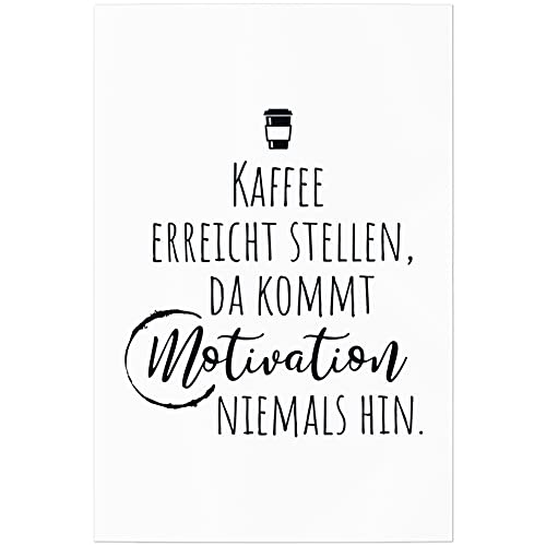 JUNIWORDS Poster, Kaffee erreicht Stellen, da kommt Motivation Niemals hin, 30 x 45 cm von JUNIWORDS