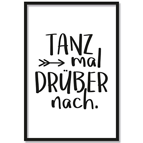 JUNIWORDS Poster mit/ohne Holzrahmen - Wähle ein Motiv - Tanz mal drüber nach - Wähle eine Größe - 21 x 30 cm (S) mit Rahmen in Weiß von JUNIWORDS