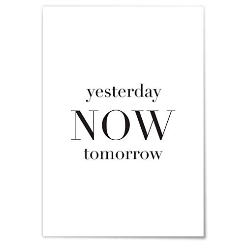 JUNIWORDS Poster mit/ohne Holzrahmen - Wähle ein Motiv - Yesterday now tomorrow - Wähle eine Größe - 30 x 40 cm (M) ohne Rahmen von JUNIWORDS