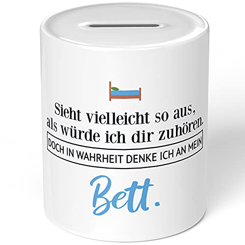 JUNIWORDS Spardose Sparbüchse, Sieht vielleicht so aus, als würde ich dir zuhören. Doch in Wahrheit denke ich an Mein Bett (1001145) von JUNIWORDS
