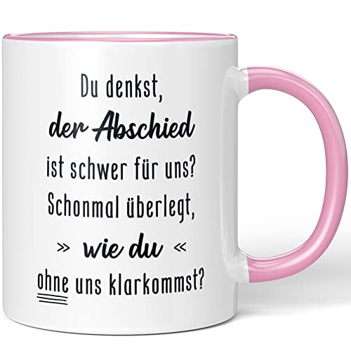 JUNIWORDS Tasse, Du denkst, der Abschied ist schwer für uns? Schonmal überlegt, wie du ohne uns klarkommst?, Rosa (1010022) von JUNIWORDS