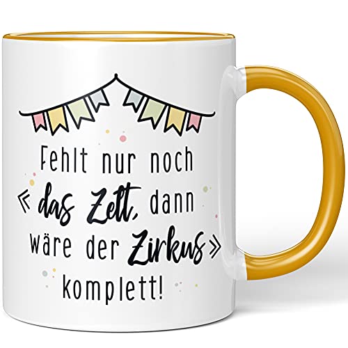 JUNIWORDS Tasse, Fehlt nur noch das Zelt, dann wäre der Zirkus komplett!, Wähle Farbe, Dunkelgelb von JUNIWORDS