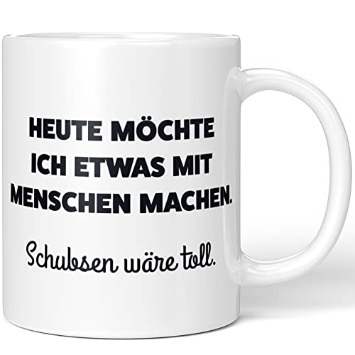 JUNIWORDS Tasse, Heute möchte ich etwas mit Menschen machen. Schubsen wäre toll, Weiß (1008872) von JUNIWORDS