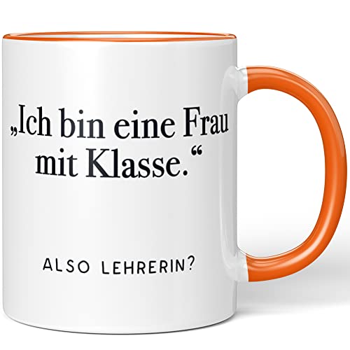 JUNIWORDS Tasse, Ich Bin eine Frau mit Klasse. Also Lehrerin?, Wähle Farbe, Orange von JUNIWORDS