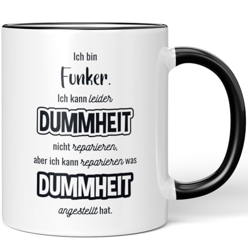 JUNIWORDS Tasse, Ich bin Funker. Ich kann Dummheit nicht reparieren, aber ich kann reparieren was Dummheit angestellt hat, Schwarz (7329149) von JUNIWORDS