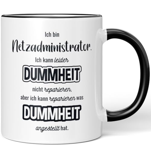 JUNIWORDS Tasse, Ich bin Netzadministrator. Ich kann Dummheit nicht reparieren, aber ich kann reparieren was Dummheit angestellt hat, Schwarz (7341482) von JUNIWORDS