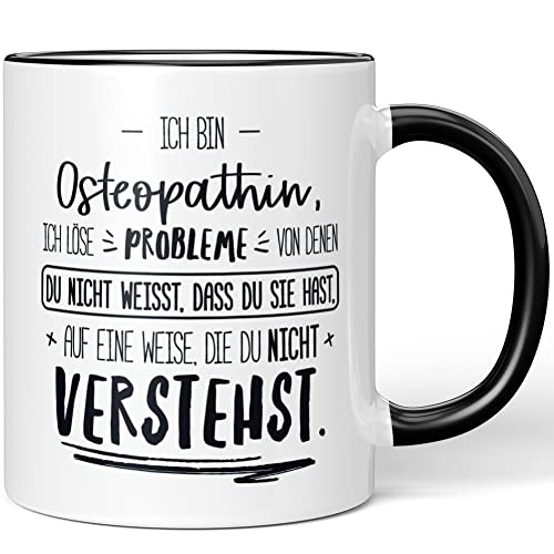 JUNIWORDS Tasse, Ich bin Osteopathin, ich löse Probleme, von denen du nicht weißt, dass du Sie hast, auf eine Weise, die du nicht verstehst, Schwarz (5003710) von JUNIWORDS