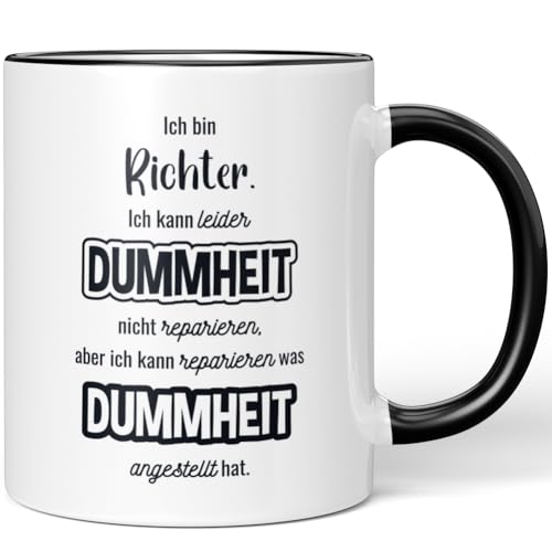 JUNIWORDS Tasse, Ich bin Richter. Ich kann Dummheit nicht reparieren, aber ich kann reparieren was Dummheit angestellt hat, Schwarz (7345588) von JUNIWORDS