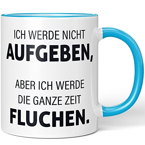 JUNIWORDS Tasse, Ich werde nicht aufgeben, aber ich werde die ganze Zeit fluchen, Blau (1009541) von JUNIWORDS