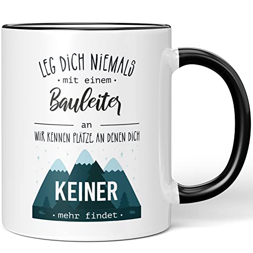 JUNIWORDS Tasse, Leg Dich Niemals mit einem Bauleiter an. Er kennt Plätze, an denen Dich keiner mehr findet, Schwarz (5078647) von JUNIWORDS