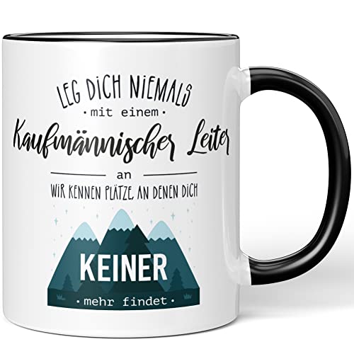 JUNIWORDS Tasse, Leg dich niemals mit einem Kaufmännischer Leiter an. Er kennt Plätze, an denen dich keiner mehr findet, Schwarz (5092932) von JUNIWORDS