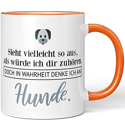 JUNIWORDS Tasse, Sieht vielleicht so aus, als würde ich dir zuhören. Doch in Wahrheit denke ich an Hunde (1001482), Wähle Farbe, Orange von JUNIWORDS