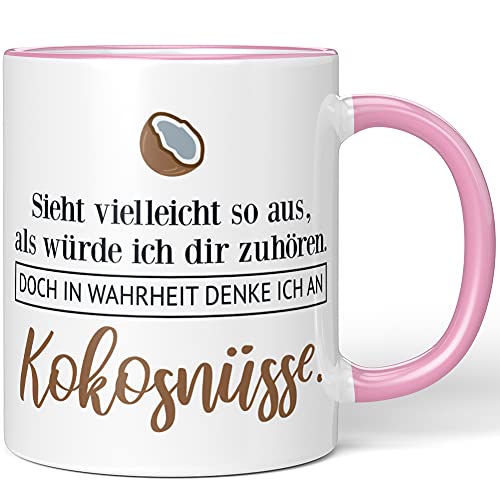 JUNIWORDS Tasse, Sieht vielleicht so aus, als würde ich dir zuhören. Doch in Wahrheit denke ich an Kokosnüsse (1001590), Wähle Farbe, Rosa von JUNIWORDS