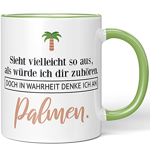 JUNIWORDS Tasse, Sieht vielleicht so aus, als würde ich dir zuhören. Doch in Wahrheit denke ich an Palmen (1001556), Wähle Farbe, Hellgrün von JUNIWORDS