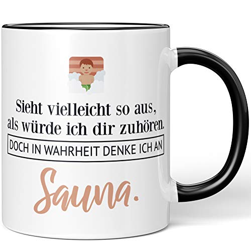 JUNIWORDS Tasse, Sieht vielleicht so aus, als würde ich dir zuhören. Doch in Wahrheit denke ich an Sauna (1001448), Wähle Farbe, Schwarz von JUNIWORDS