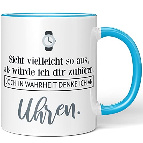 JUNIWORDS Tasse, Sieht vielleicht so aus, als würde ich dir zuhören. Doch in Wahrheit denke ich an Uhren (1001100), Wähle Farbe, Blau von JUNIWORDS