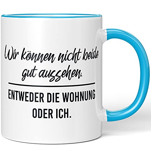 JUNIWORDS Tasse, Wir können nicht beide gut aussehen. Entweder die Wohnung oder ich, Wähle Farbe, Blau von JUNIWORDS